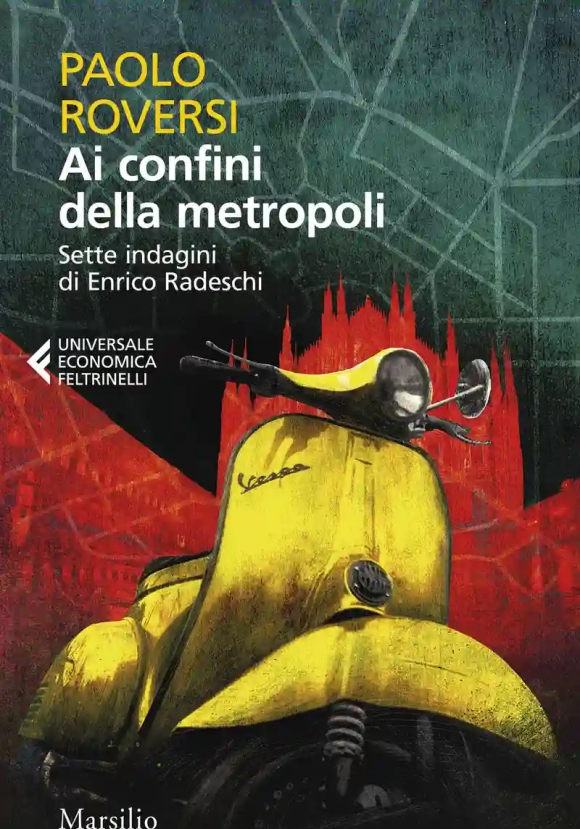 Ai Confini Della Metropoli. Sette Indagini Di Enrico Radeschi