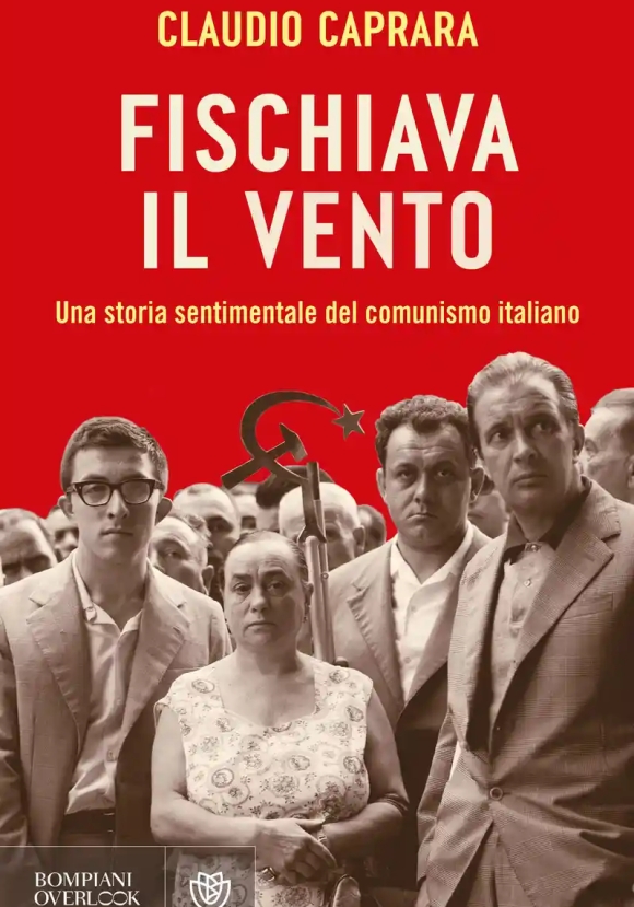 Fischiava Il Vento. Storia Sentimentale
