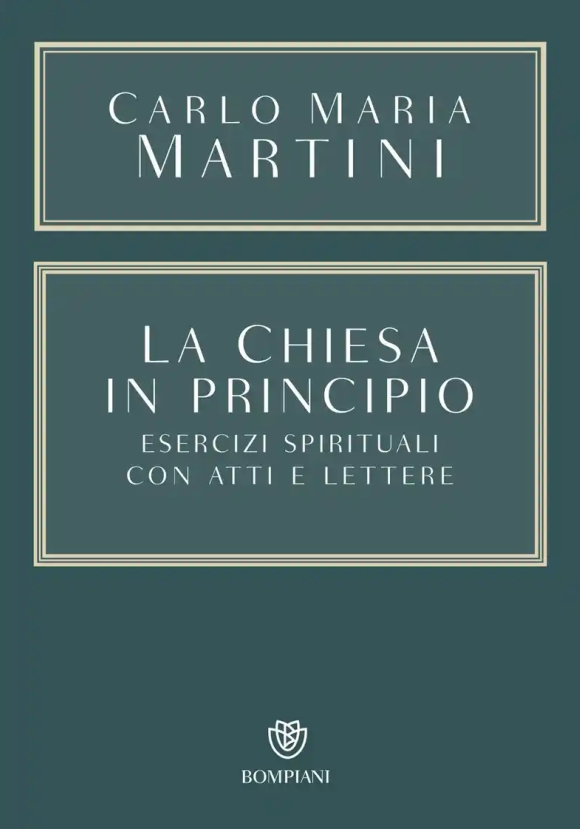 La Chiesa In Principio. Esercizi Spirituali