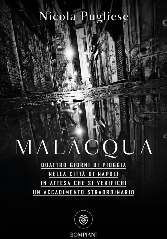 Malacqua. Quattro Giorni Di Pioggia Nella Citt? Di Napoli In Attesa Che Si Verifichi Un Accadimento 