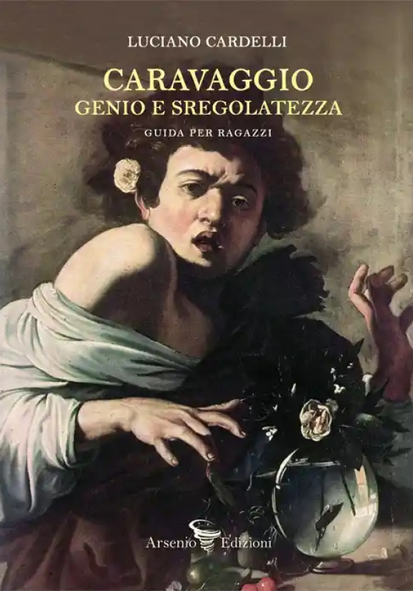 Caravaggio: Genio E Sregolatez
