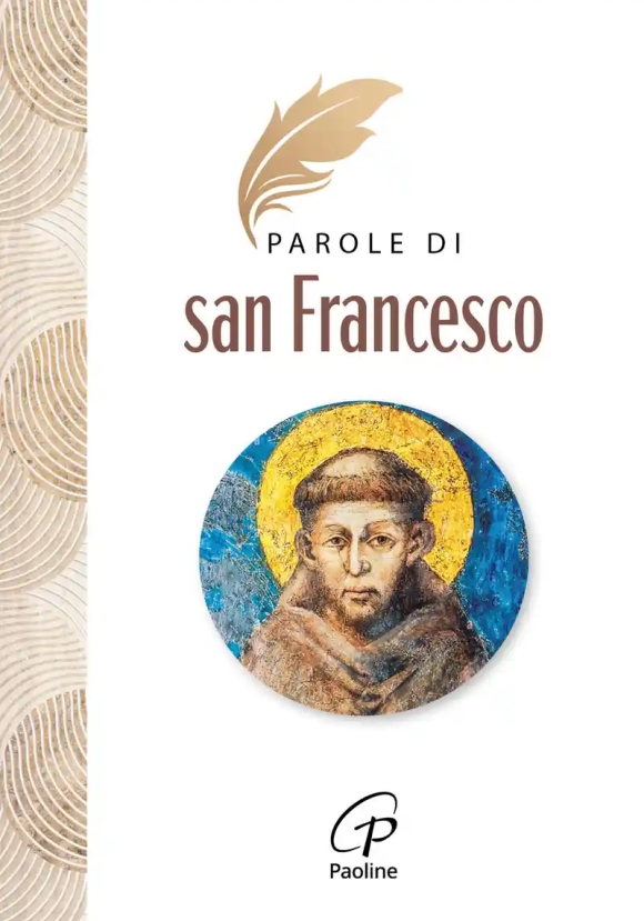 Parole Di San Francesco. Nuova Ediz.