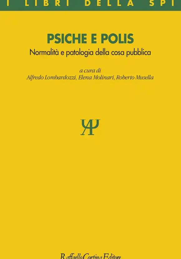 Psiche E Polis. Normalit? E Patologia Della Cosa Pubblica