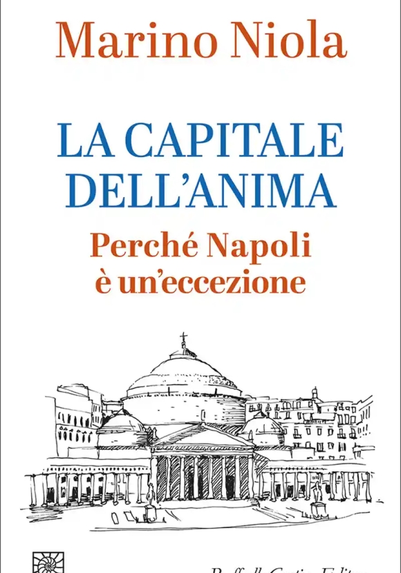 Capitale Dell'anima. Perch? Napoli ? Un'eccezione (la)