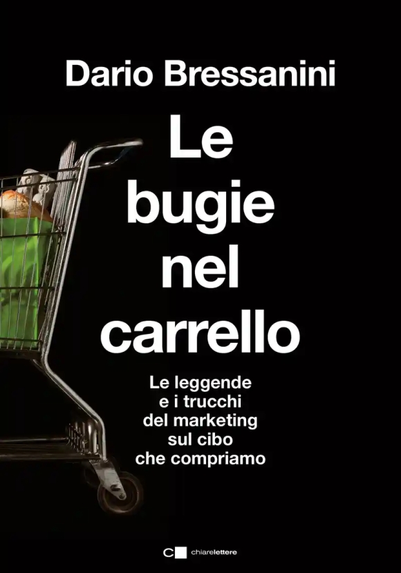 Bugie Nel Carrello. Le Leggende E I Trucchi Del Marketing Sul Cibo Che Compriamo (le)
