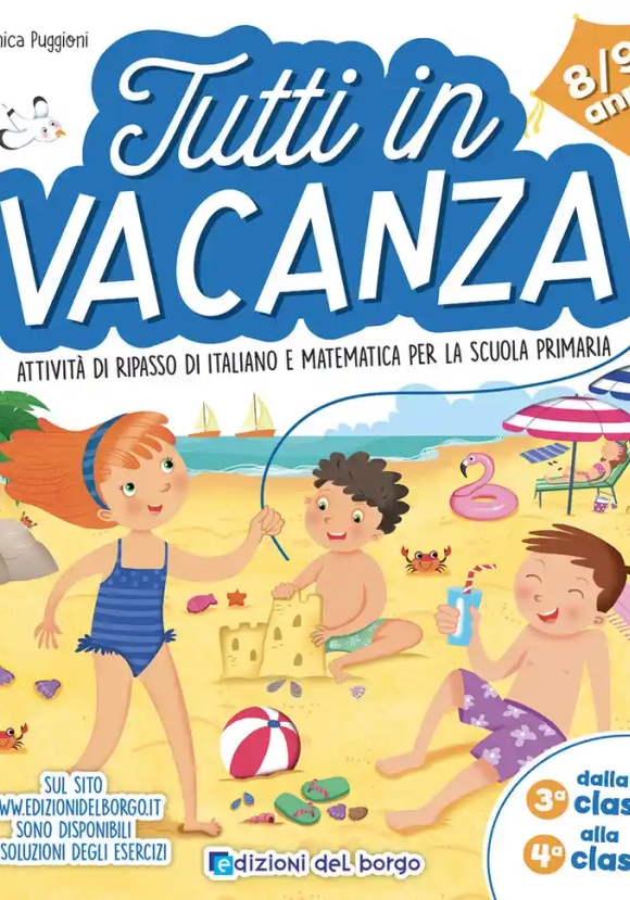 Tutti In Vacanza. Attivit? Di Ripasso Di Italiano E Matematica Per La Scuola Primaria. Dalla 3a Alla 4a (8-9 Anni)
