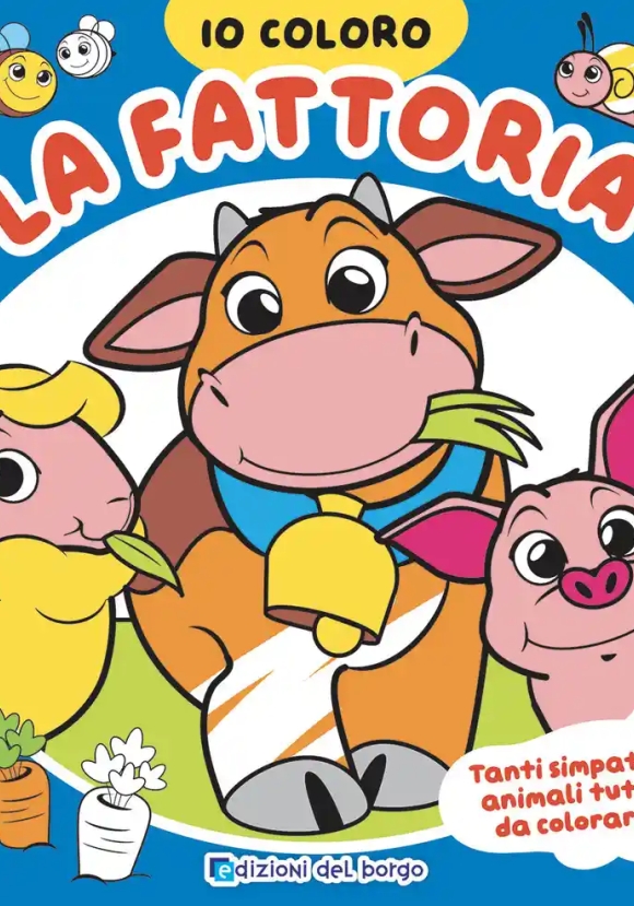 Fattoria. Io Coloro. Ediz. A Colori