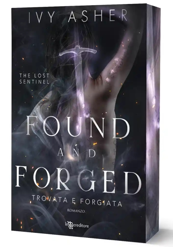 Found And Forged. Trovata E Forgiata. The Lost Sentinel. Vol. 4