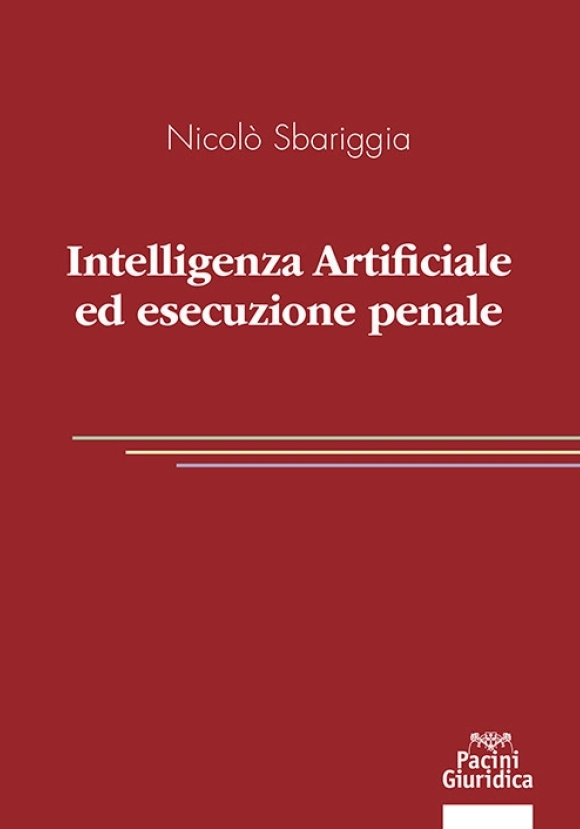 Intelligenza Artificiale Ed Esecuzione Penale