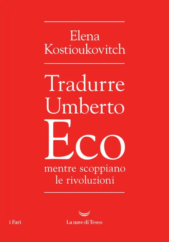 Tradurre Umberto Eco Mentre Scoppiano Le Rivoluzioni