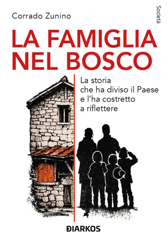 Famiglia Nel Bosco. La Storia Che Ha Diviso Il Paese E L'ha Costretto A Riflettere