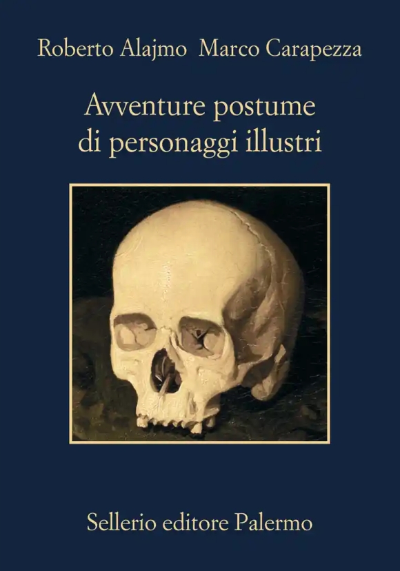 Avventure Postume Di Personaggi Illustri