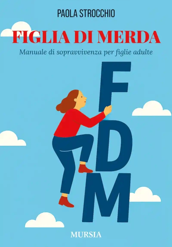 Figlia Di Merda. Manuale Di So