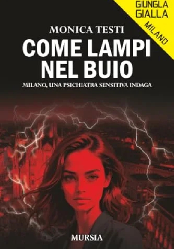 Come Lampi Nel Buio. Milano, U