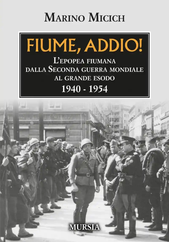 Fiume, Addio! L?epopea Fiumana