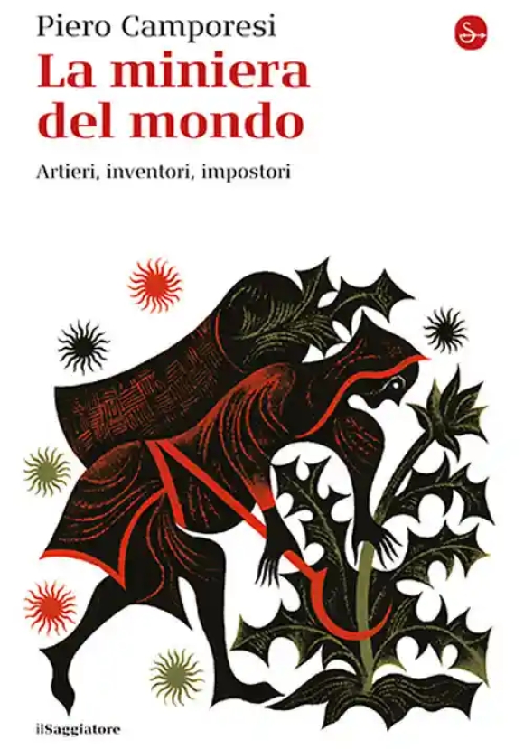 Miniera Del Mondo. Artieri, Inventori, Impostori (la)