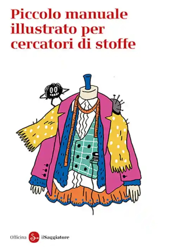 Piccolo Manuale Illustrato Per Cercatori Di Stoffe