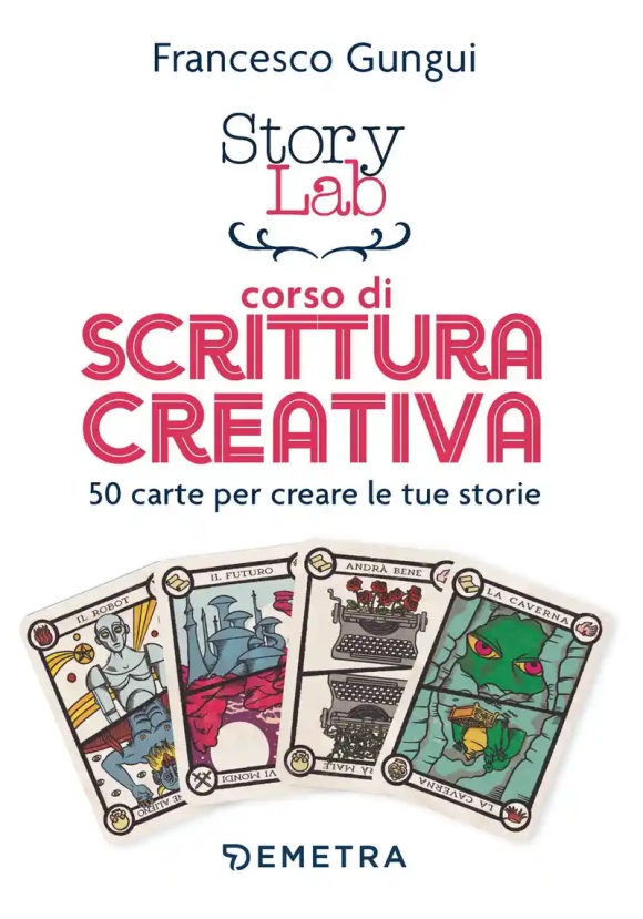 Story Lab. Corso Di Scrittura Creativa. 50 Carte Per Creare Le Tue Storie. Con 50 Carte
