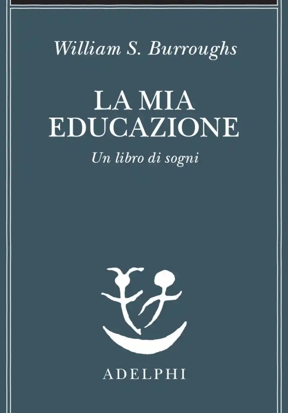 Mia Educazione. Un Libro Di Sogni (la)