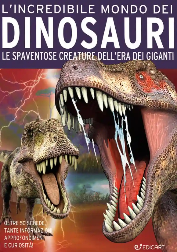 Incredibile Mondo Dei Dinosauri. Le Spaventose Creature Dell'era Dei Giganti. Ediz. A Colori (l')