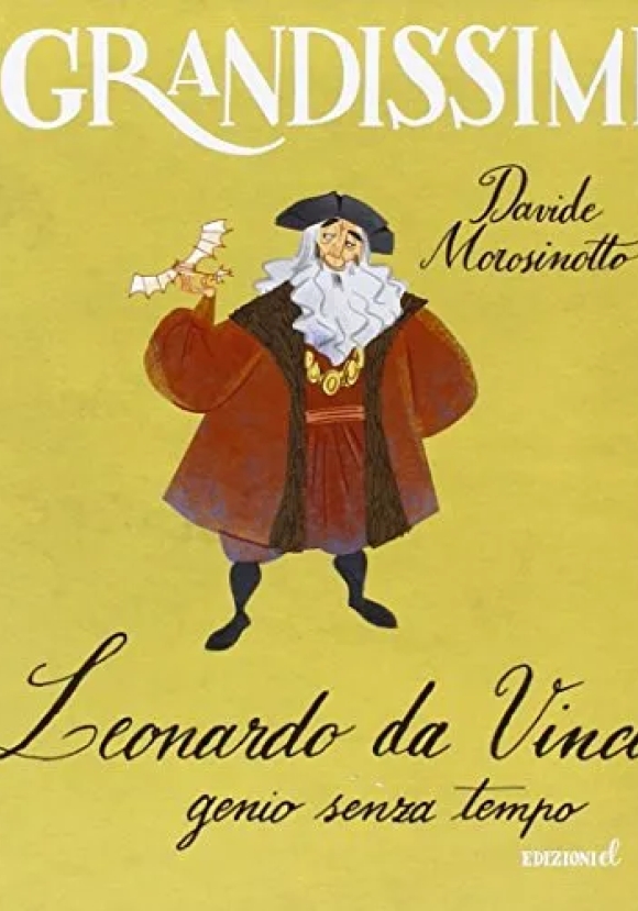 Leonardo Da Vinci, Genio Senza Tempo. Ediz. A Colori