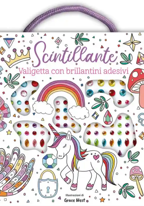 Scintillante. Valigetta Con Brillantini Adesivi. Ediz. Illustrata. Con Adesivi