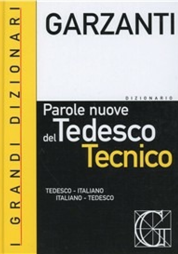 Dizionario Delle Parole Nuove Del Tedesco Tecnico. Tedesco-italiano, Italiano-tedesco (il)