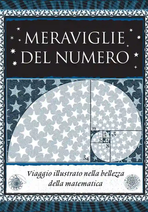 Meraviglie Del Numero. Viaggio Illustrato. Ediz. Illustrata