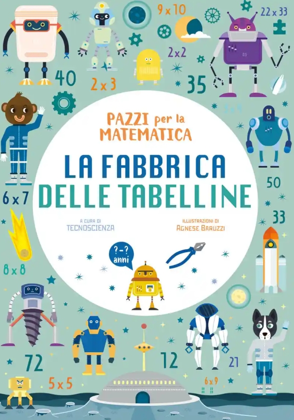 Fabbrica Delle Tabelline. Pazzi Per La Matematica. Con Adesivi (la)