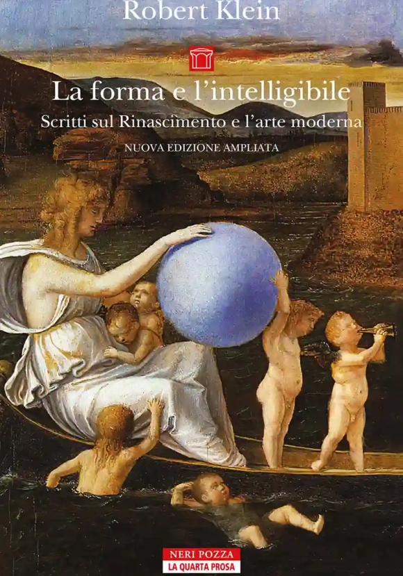 Forma E L'intelligibile. Scritti Sul Rinascimento E L'arte Moderna, La. Nuova Ediz.
