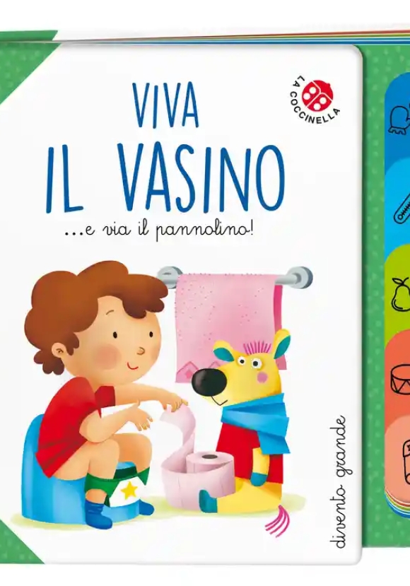 Viva Il Vasino... E Via Il Pannolino! Ediz. A Colori