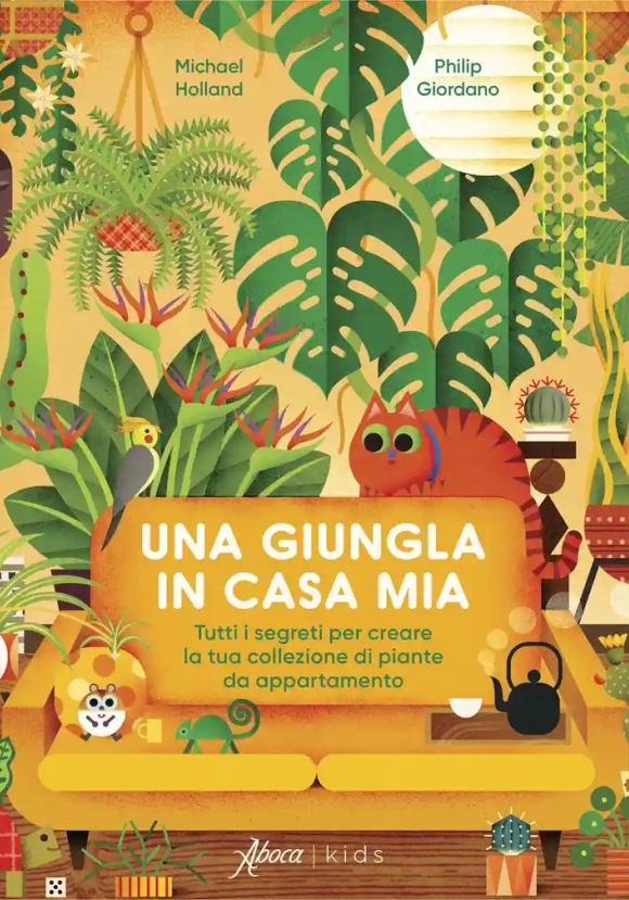 Giungla In Casa Mia. Tutti I Segreti Per Creare... (una)