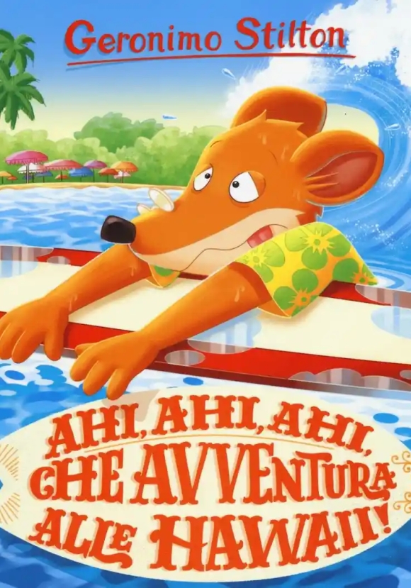 Ahi, Ahi, Ahi, Che Avventura Alle Hawaii! Ediz. A Colori