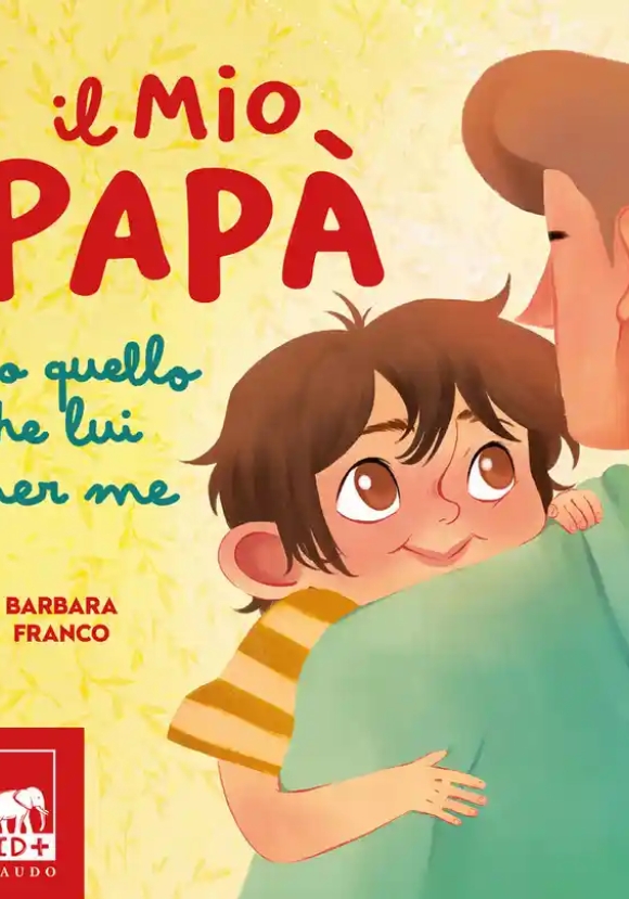 Mio Pap?. Tutto Quello Che Lui ? Per Me. Ediz. A Colori (il)