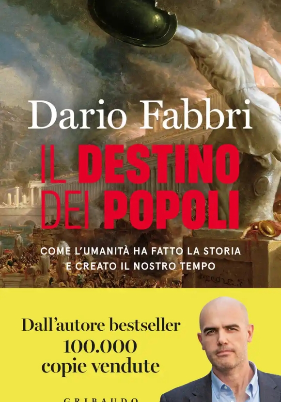 Destino Dei Popoli. Come L'umanit? Ha Fatto La Storia E Creato Il Nostro Tempo, Il