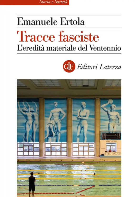 Tracce Fasciste. L'eredit? Materiale Del Ventennio