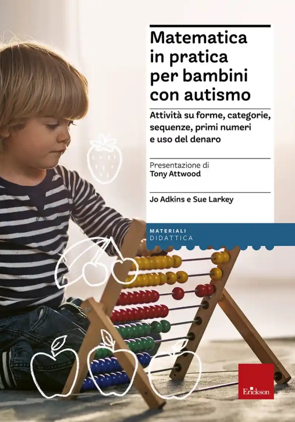 Matematica In Pratica Per Bambini Con Autismo. Attivit? Su Forme, Categorie, Sequenze, Primi Numeri 