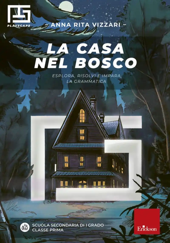 Casa Nel Bosco. Esplora, Risolvi E Impara La Grammatica (la)