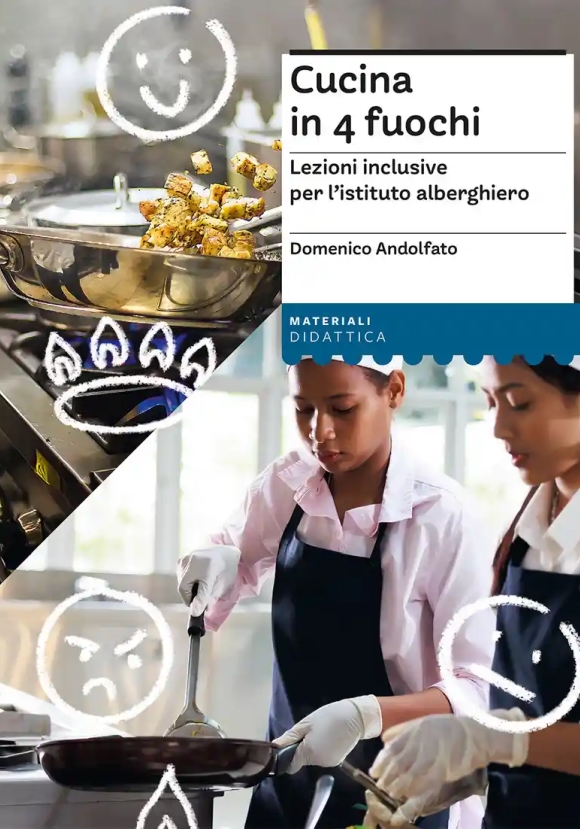Cucina In 4 Fuochi. Lezioni Inclusive Per L'istituto Alberghiero