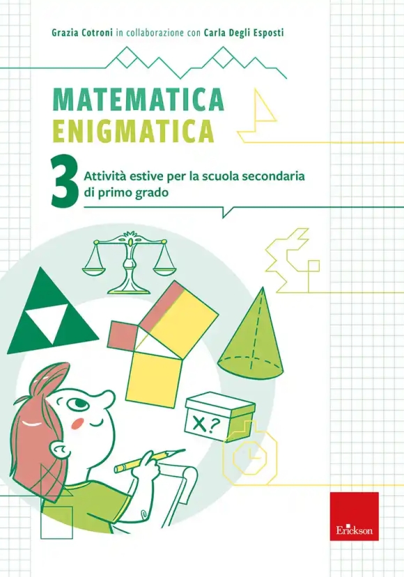 Matematica Enigmatica. Attivit? Estive Per La Scuola Secondaria Di Primo Grado. Vol. 3