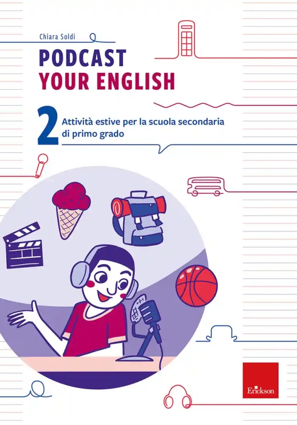 Podcast Your English. Attivit? Estive Per La Scuola Secondaria Di Primo Grado. Vol. 2
