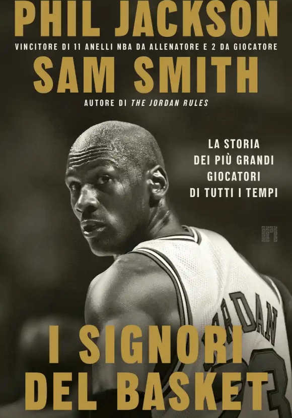 Signori Del Basket. La Storia Dei Pi? Grandi Giocatori Di Tutti I Tempi, I