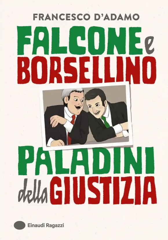 Falcone E Borsellino, Paladini Della Giustizia