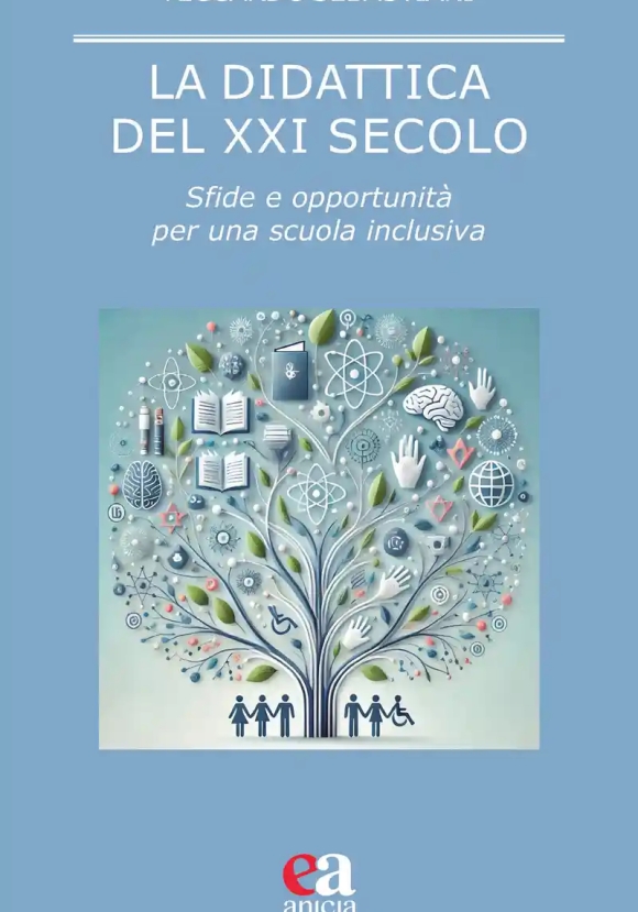 Didattica Del Xxi Secolo. Sfide E Opportunit? Per Una Scuola Inclusiva (la)