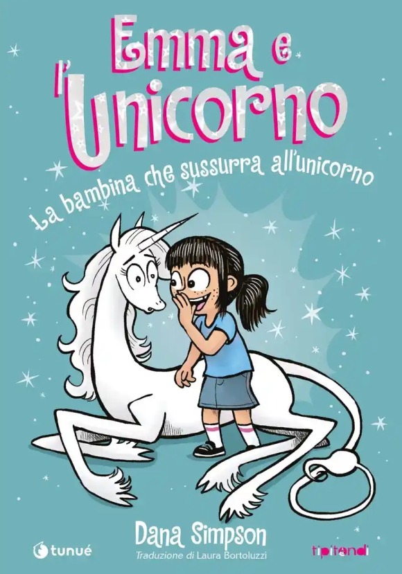 Emma E L'unicorno. La Bambina Che Sussurra. Vol. 10