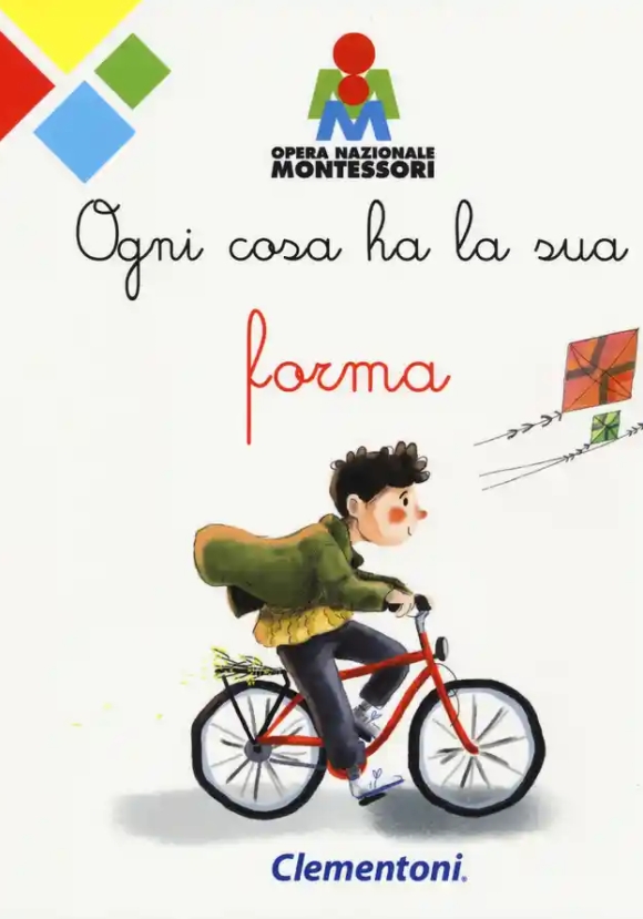 Ogni Cosa Ha La Sua Forma. Montessori. Ediz. A Colori