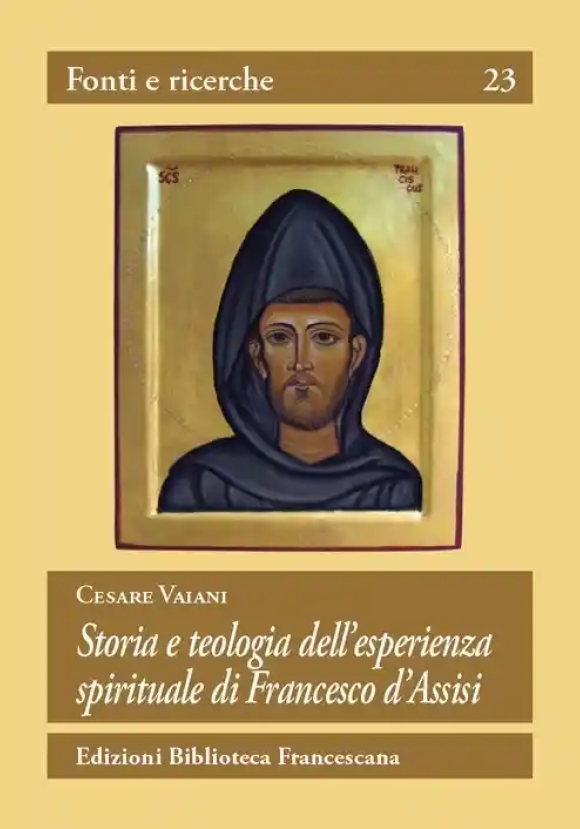 Storia E Teologia Dell'esperienza Spirituale Di San Francesco D'assisi
