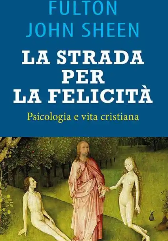 Strada Per La Felicit?. Psicologia E Vita Cristiana (la)