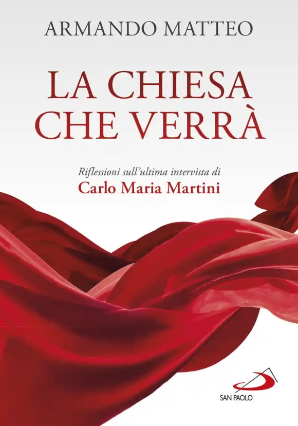 Chiesa Che Verr?. Riflessioni Sull'ultima Intervista Di Carlo Maria Martini (la)