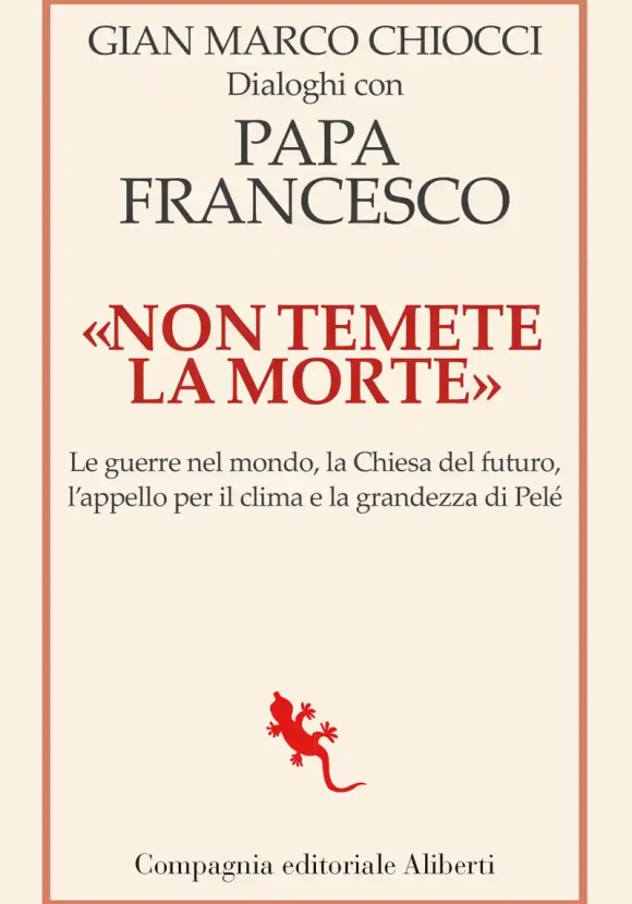 Non Temete La Morte. Dialoghi Con Papa Francesco